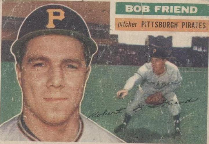 1956 Topps Bob Friend (#221) EX All-Star P, Pirates Workhorse ^GRUMPYBUCK^