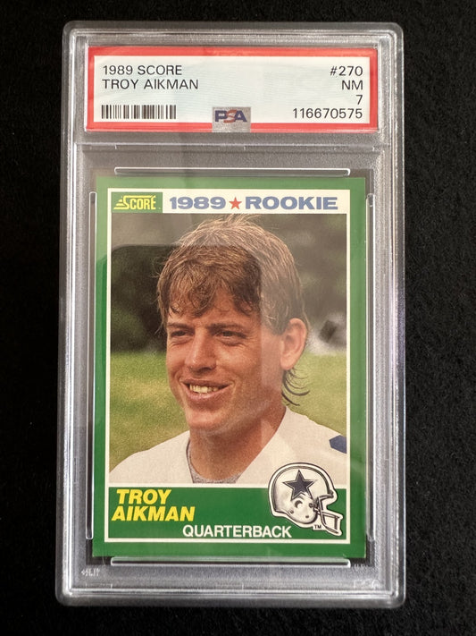 1989 Score Troy Aikman (#270) PSA 7 RC, HOFer, Cowboys Legend ^GRUMPYBUCK^