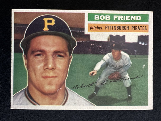 1956 Topps Bob Friend (#221) EX All-Star P, Pirates Workhorse ^GRUMPYBUCK^