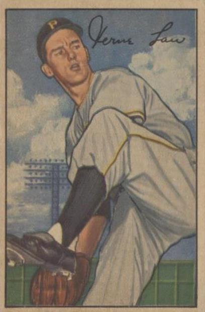 1952 Bowman Vern Law (#71) EX Pirates Great, Future Cy Young Winner ^GRUMPYBUCK^