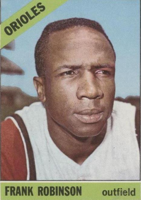 1966 Topps Frank Robinson (#310) NM HOFer, AL & NL MVP ^GRUMPYBUCK^