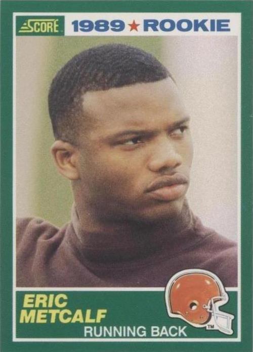 1989 Score Eric Metcalf (#259) NM Rookie Card, Dynamic Returner ^GRUMPYBUCK^
